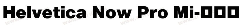 Helvetica Now Pro Mi字体转换